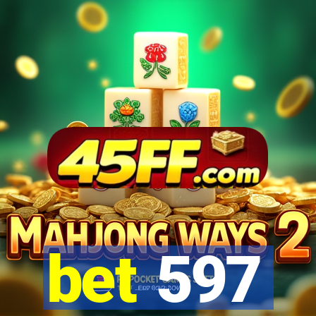 bet 597